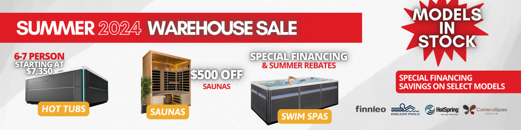 summer warehouse sale. hot tubs, saunas, swim spas. special financing. rebates.
